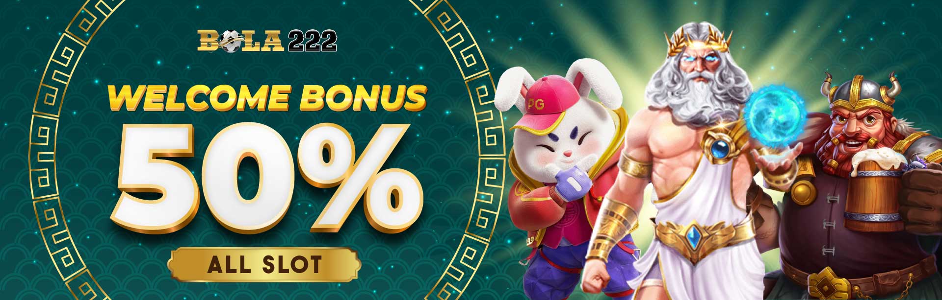 WELCOME BONUS 50% ALL SLOT