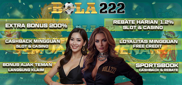 BOLA222 SEMUA BONUS